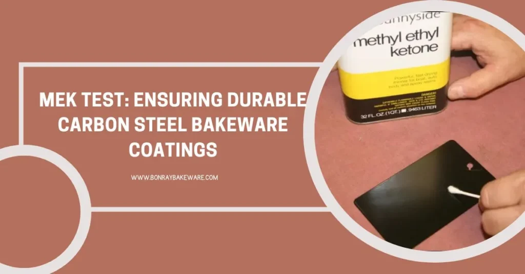 MEK Test Ensuring Durable Carbon Steel Bakeware Coatings