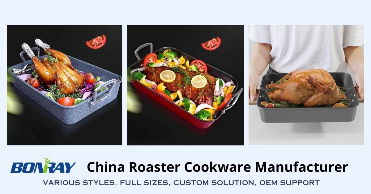 Trustworthy Roasting Pan Manufacturer | Bonray Homewares